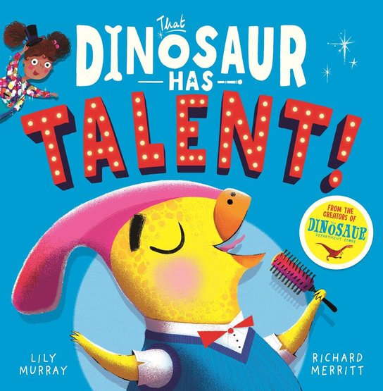 That Dinosaur Has Talent! -  Lily Murray