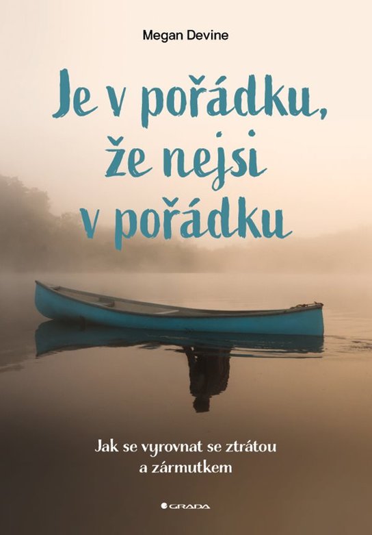 Je v pořádku, že nejsi v pořádku -  Megan Devine
