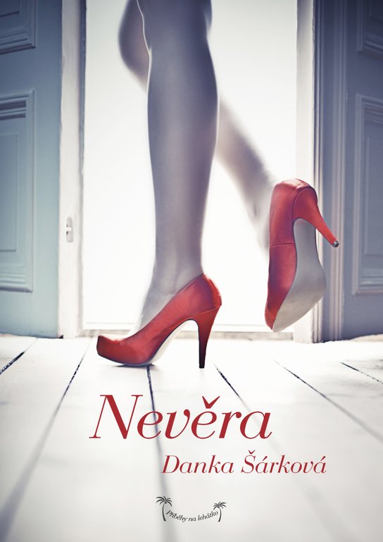 Příběhy na lehátko: Nevěra -  Danka Šárková