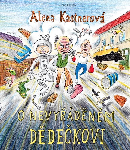 O nevyřáděném dědečkovi -  Alena Kastnerová