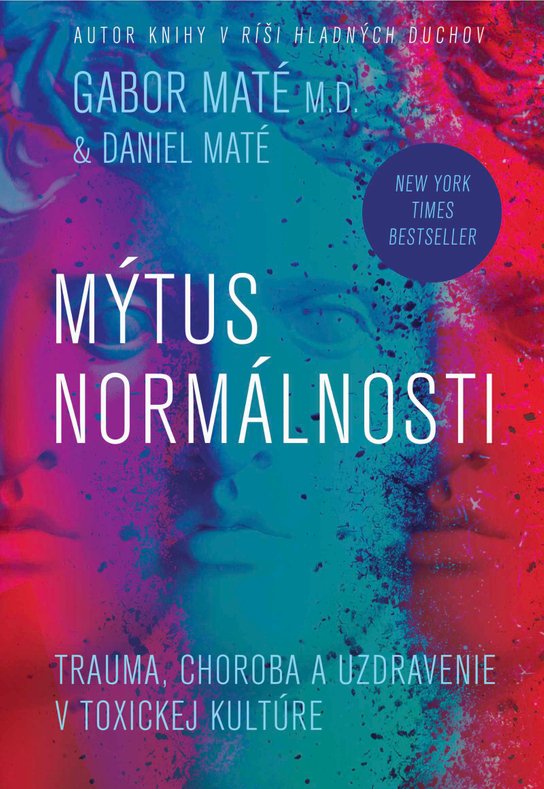 Mýtus normálnosti -  Gábor Maté a Daniel Maté