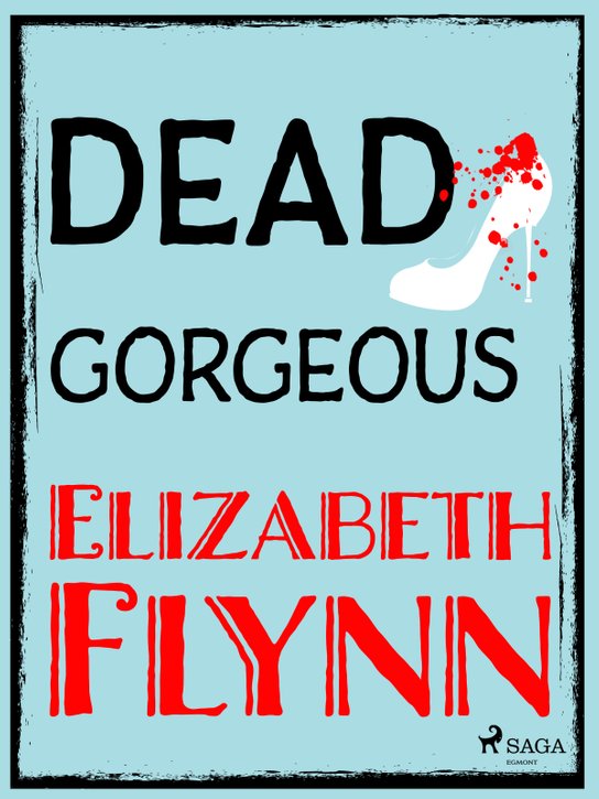 Dead Gorgeous -  Elizabeth Flynn