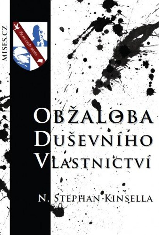 Obžaloba duševního vlastnictví -  Stephan N. Kinsella