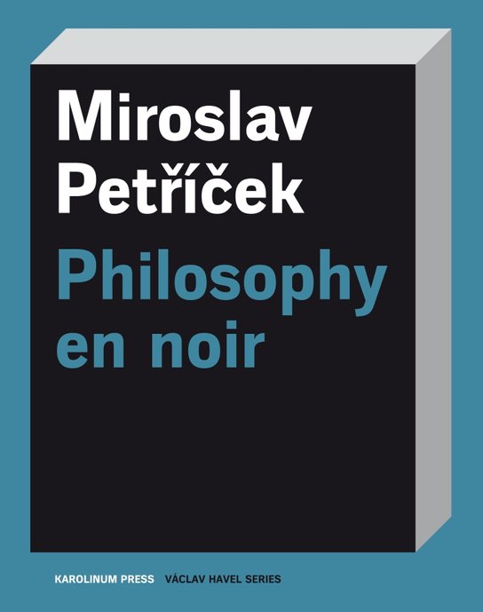 Philosophy en noir -  Miroslav Petříček