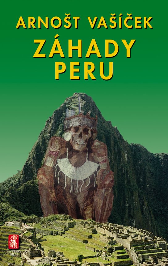 Záhady Peru -  PhDr. Arnošt Vašíček