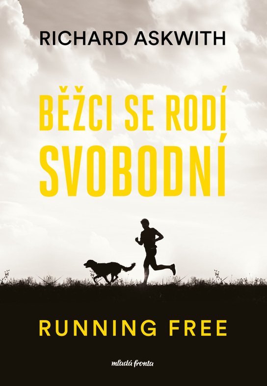 Běžci se rodí svobodní -  Richard Askwith