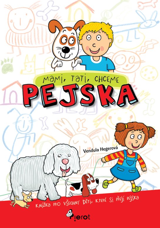 Mami, tati, chceme pejska -  Vendula Hegerová