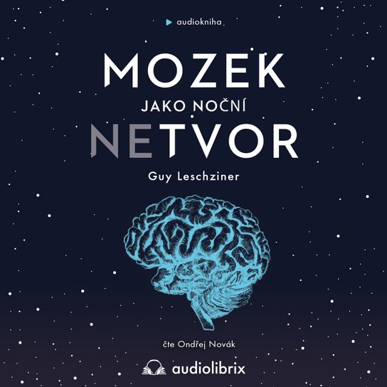 Mozek jako noční netvor -  Guy Leschziner