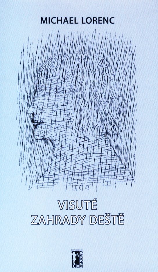 Visuté zahrady deště - Michael Lorenc