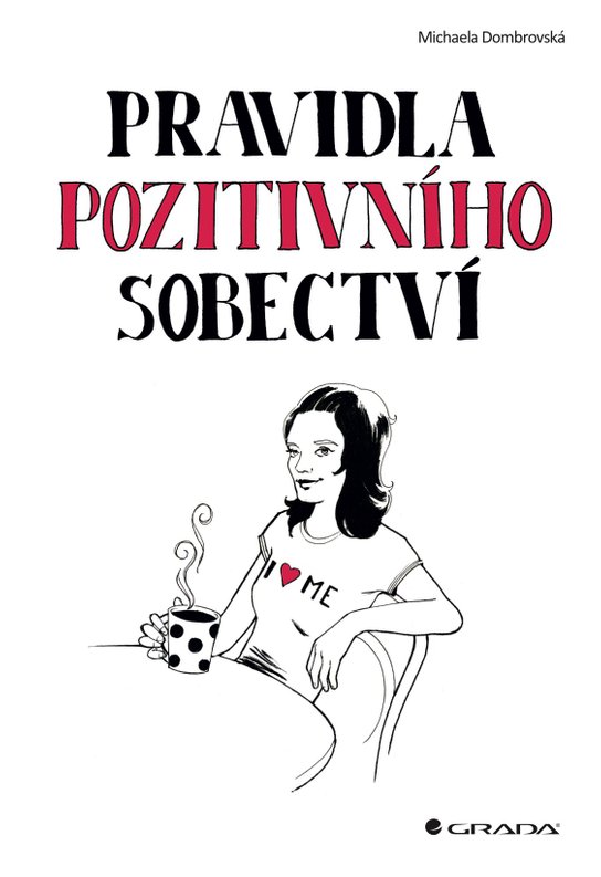 Pravidla pozitivního sobectví -  Michaela Dombrovská