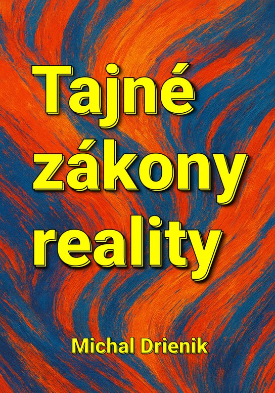 Tajné zákony reality -  Michal Drienik