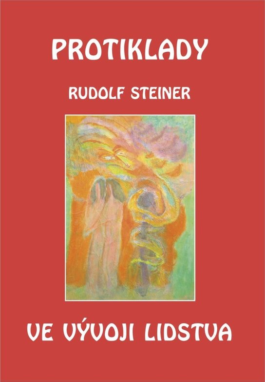 Protiklady ve vývoji lidstva - Rudolf Steiner - Kniha