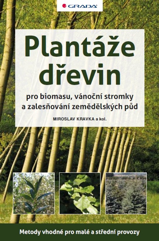 Plantáže dřevin pro biomasu, vánoční stromky a zalesňování zemědělských půd -  Miroslav Kravka