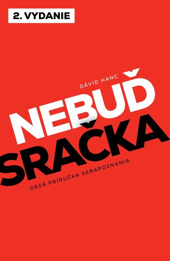 Nebuď sračka -  Dávid Hanc