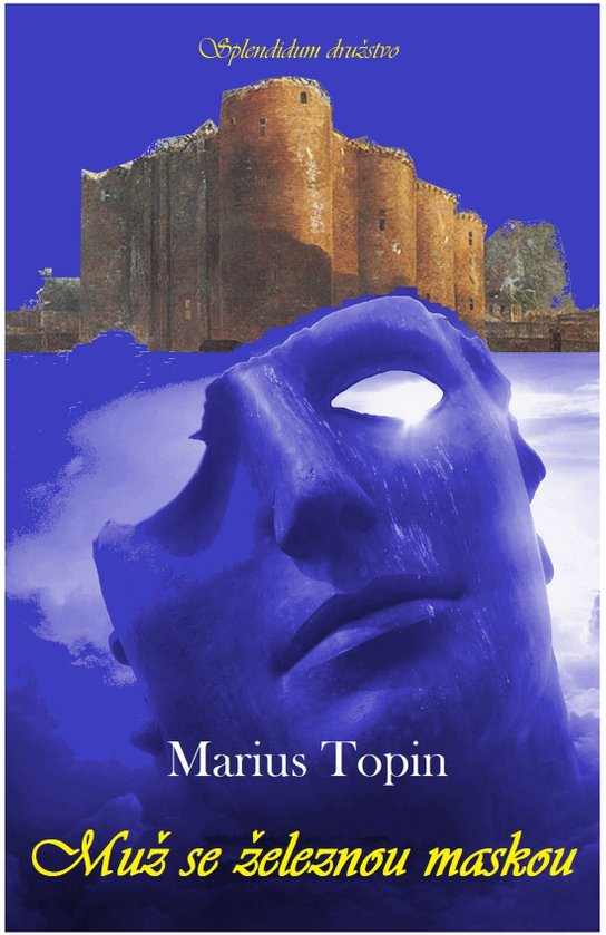 Muž se železnou maskou - Marius Topin