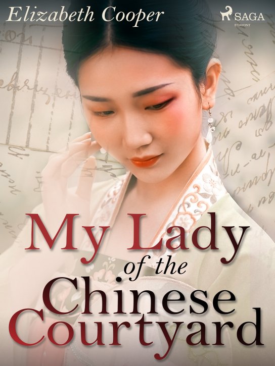 My Lady of the Chinese Courtyard -  Elizabeth Cooper