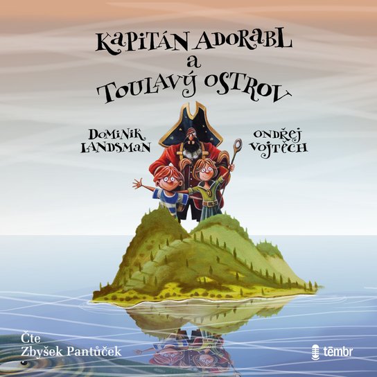 Kapitán Adorabl a Toulavý ostrov -  Ondřej Vojtěch