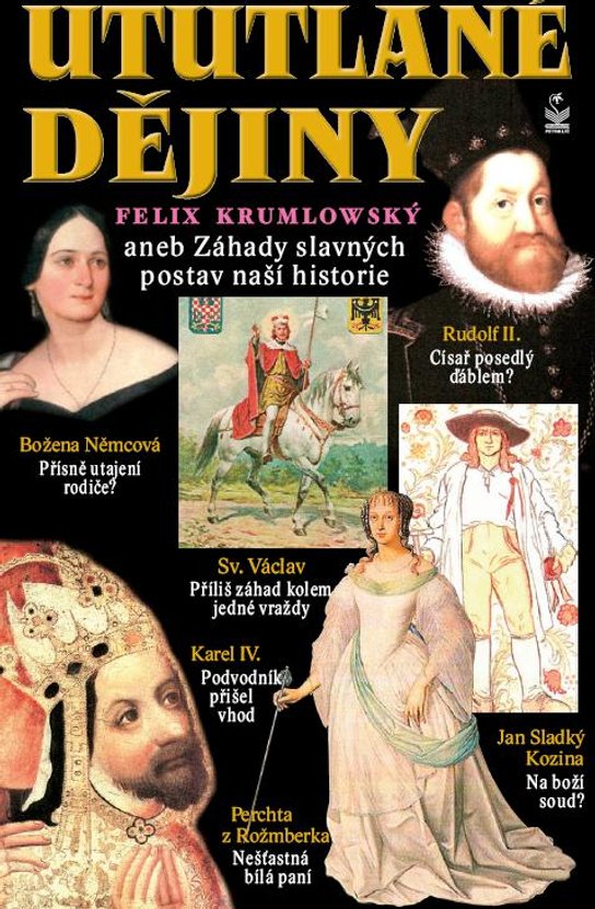 Ututlané dějiny -  Felix Krumlowský