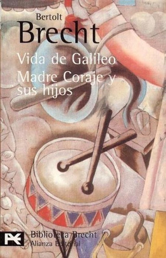 Vida de Galileo / Madre Coraje y sus hijos -  Bertolt Brecht
