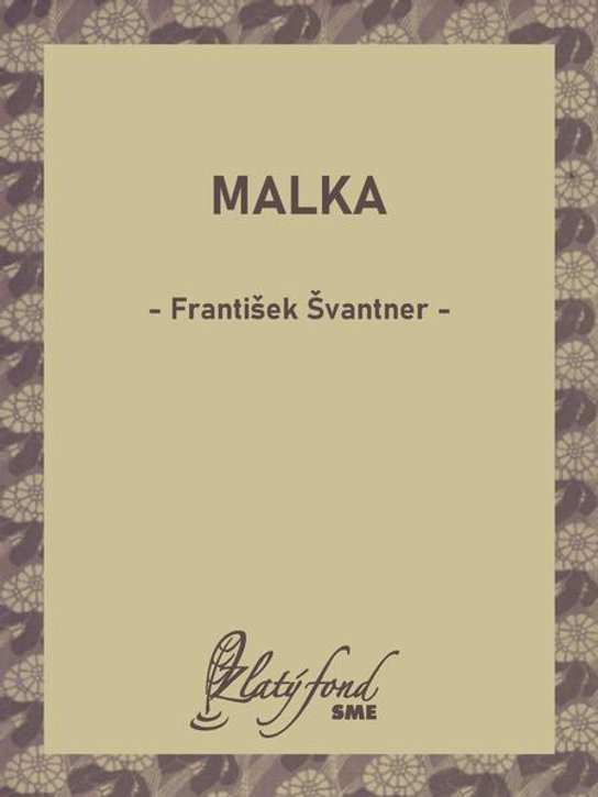 Malka -  František Švantner