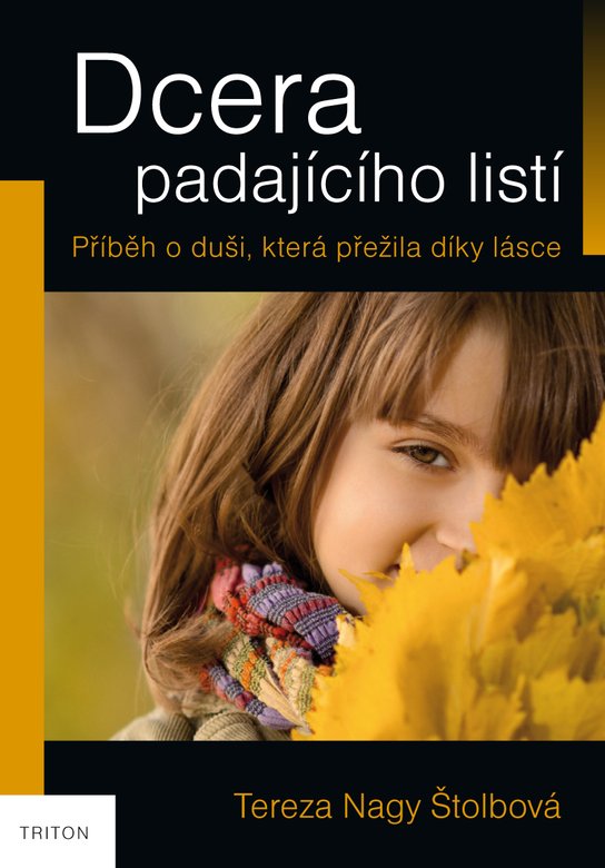 Dcera padajícího listí -  Tereza Nagy Štolbová