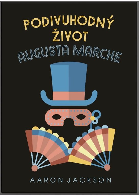 Podivuhodný život Augusta Marche -  Aaron Jackson