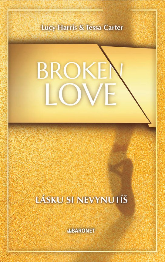 Broken Love: Lásku si nevynutíš -  Lucy Harris