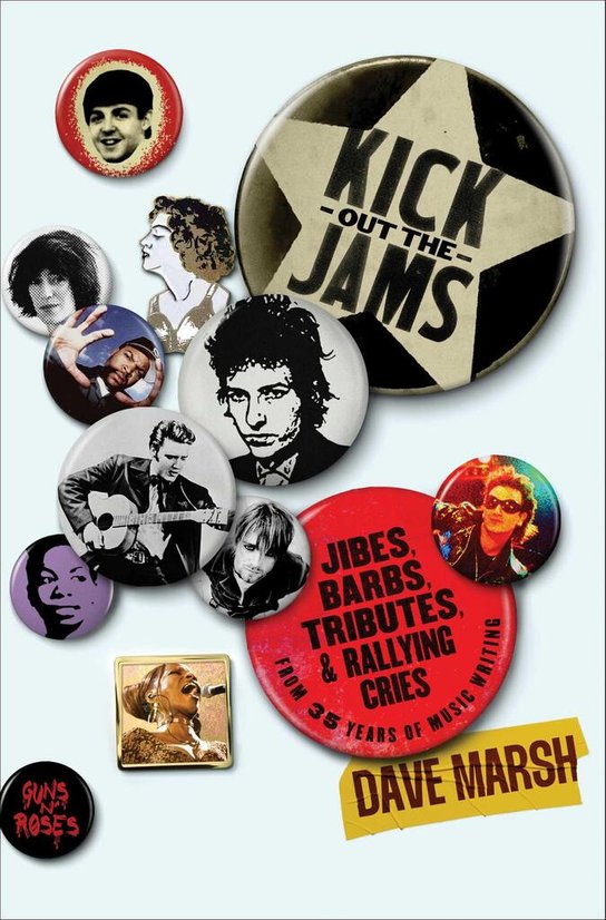 Kick Out the Jams -  Dave Marsh