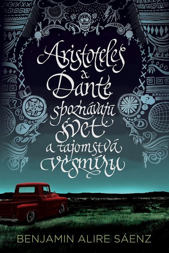 Aristoteles a Dante spoznávajú svet a tajomstvá vesmíru -  Benjamin Alire Sáenz