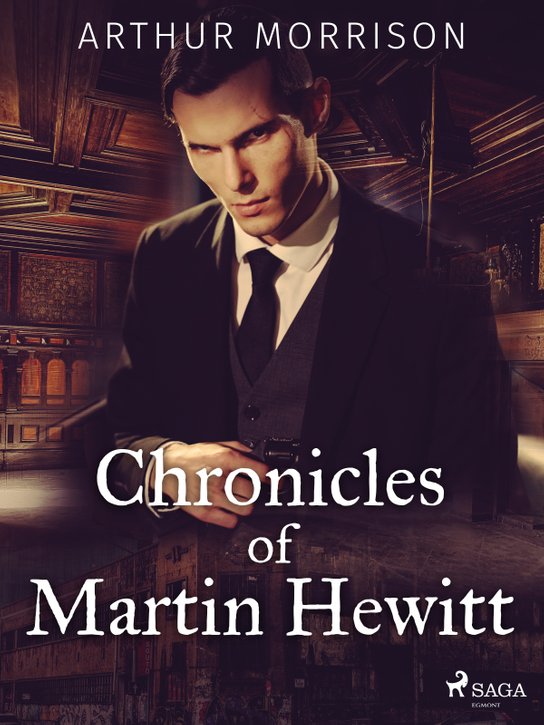 Chronicles of Martin Hewitt -  Arthur Morrison