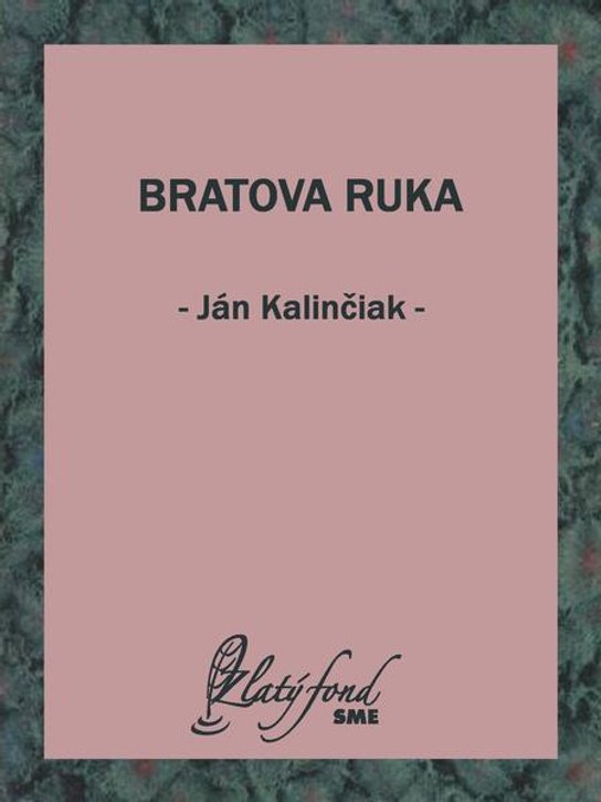 Bratova ruka -  Ján Kalinčiak