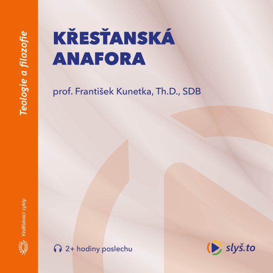Křesťanská anafora -  František Kunetka