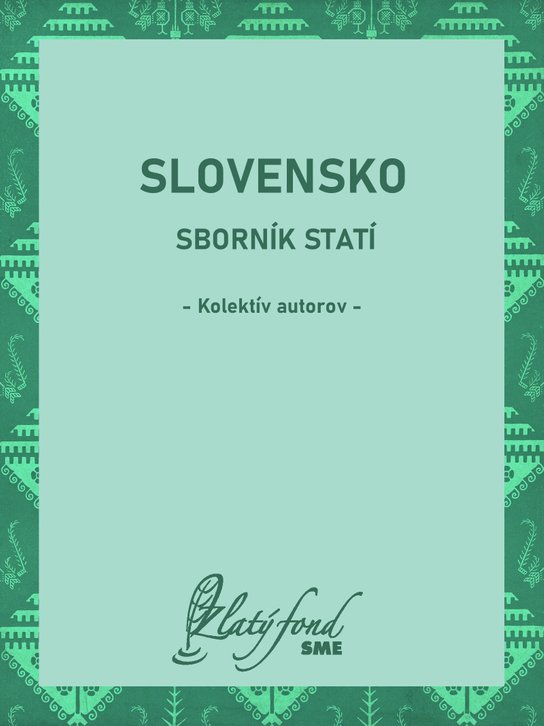 Slovensko. Sborník statí -  Kolektív autorov