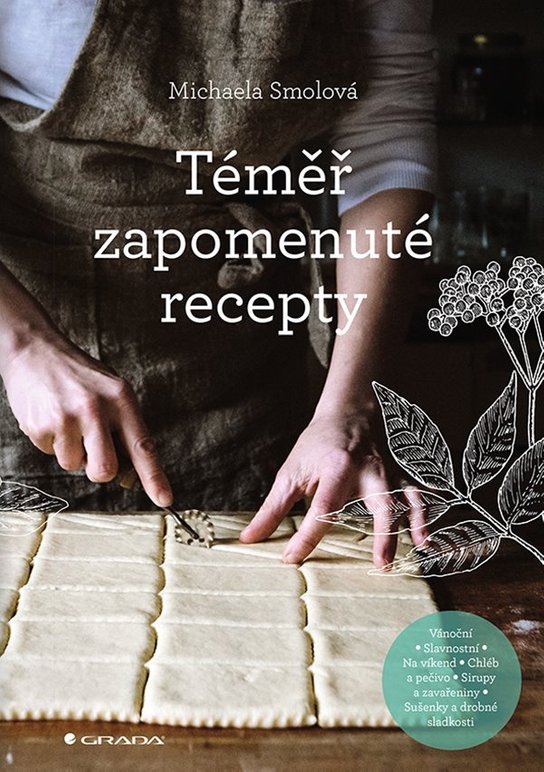 Téměř zapomenuté recepty -  Michaela Smolová