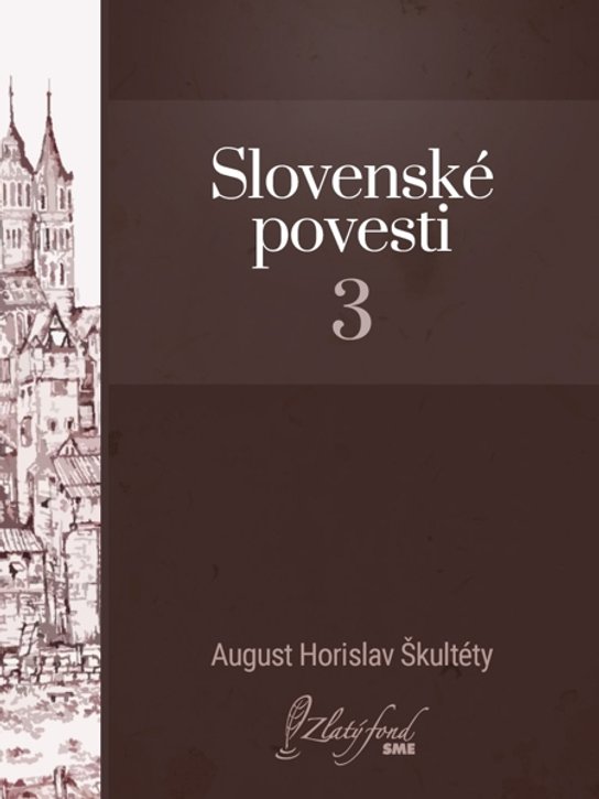 Slovenské povesti 3 -  August Horislav Škultéty