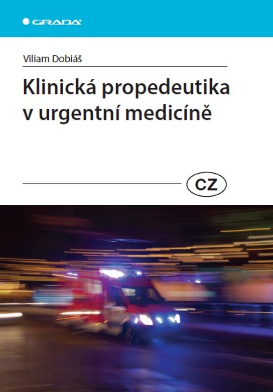 Klinická propedeutika v urgentní medicíně -  Viliam Dobiáš