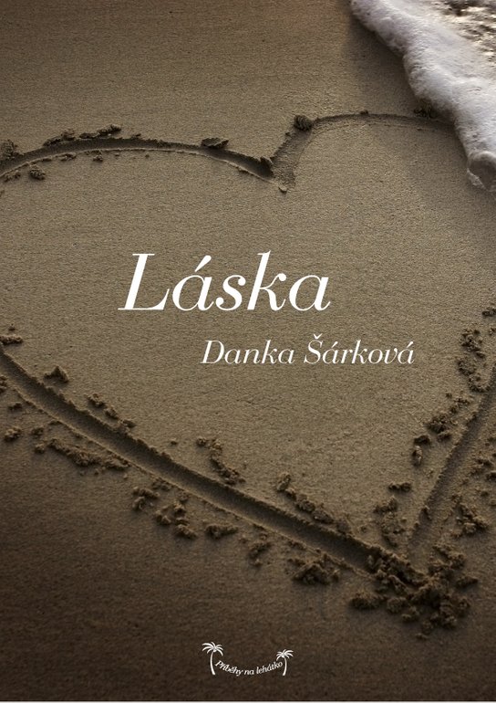 Příběhy na lehátko: Láska -  Danka Šárková