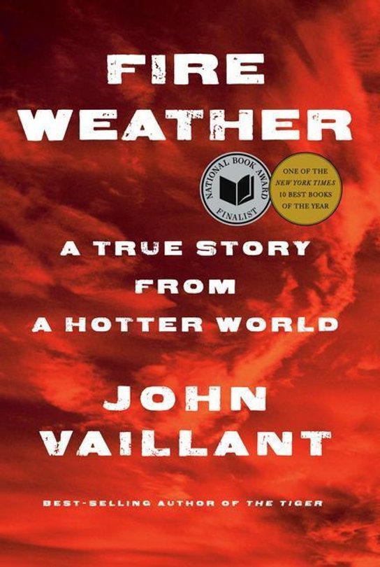 Fire Weather -  John Vaillant