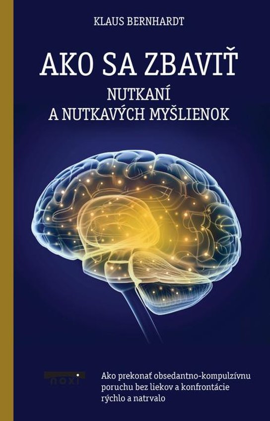 Ako sa zbaviť nutkaní a nutkavých myšlienok -  Klaus Bernahard