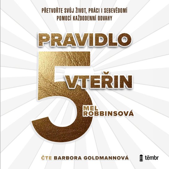Pravidlo pěti vteřin -  Mel Robbins