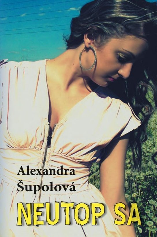 Neutop sa -  Alexandra Šupolová