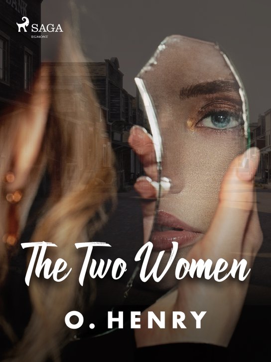 The Two Women -  O. Henry
