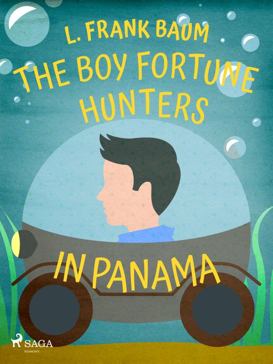 The Boy Fortune Hunters in Panama -  L. Frank Baum