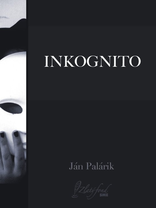 Inkognito -  Ján Palárik