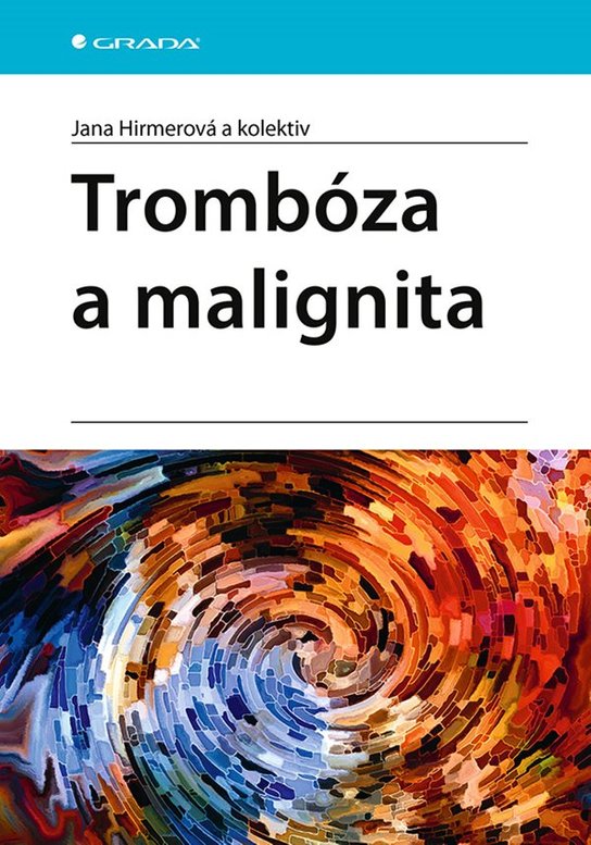 Trombóza a malignita -  kolektiv a