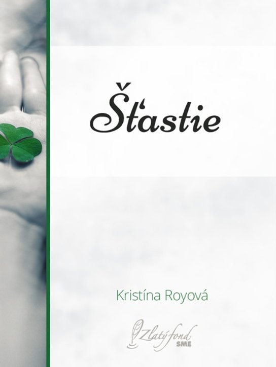 Šťastie -  Kristína Royová