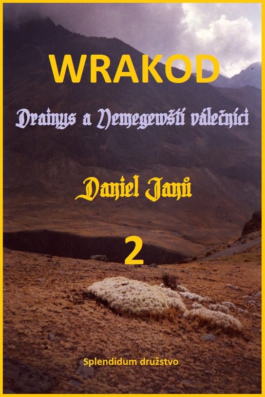 Wrakod 2 - Drainys a Nemegewští válečníci - Daniel Janů