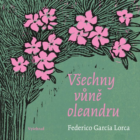 Všechny vůně oleandru -  Federico García Lorca