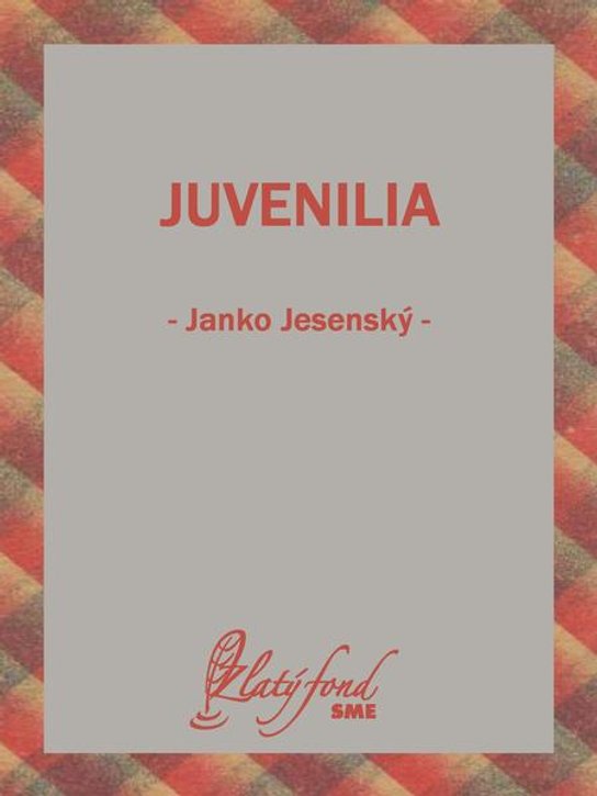 Juvenilia -  Janko Jesenský