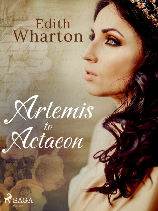 Artemis to Actaeon -  Edith Wharton